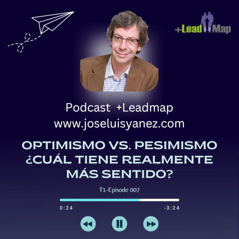 T1 – Ep.007: Optimismo Vs. Pesimismo, ¿Cuál tiene realmente más sentido?