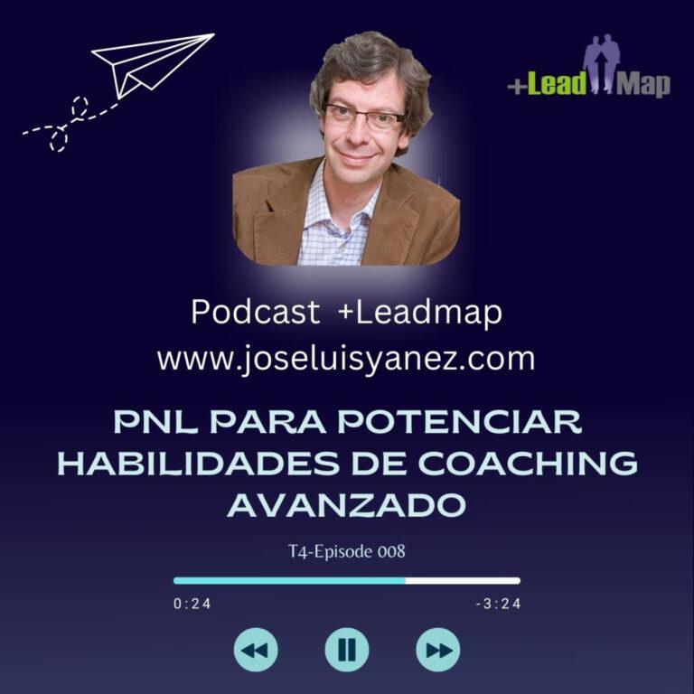 T4 – Ep. 008: PNL para potenciar habilidades de Coaching Avanzado
